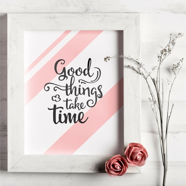 Good Things Take Time Frame With Roses Psd